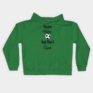 Soccer Hair, Just Don't Care Kids Hoodie